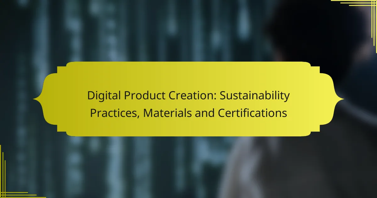 Digital Product Creation: Sustainability Practices, Materials and Certifications
