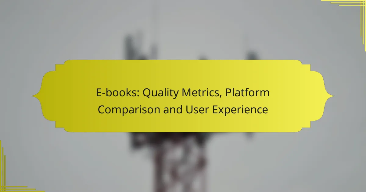 E-books: Quality Metrics, Platform Comparison and User Experience