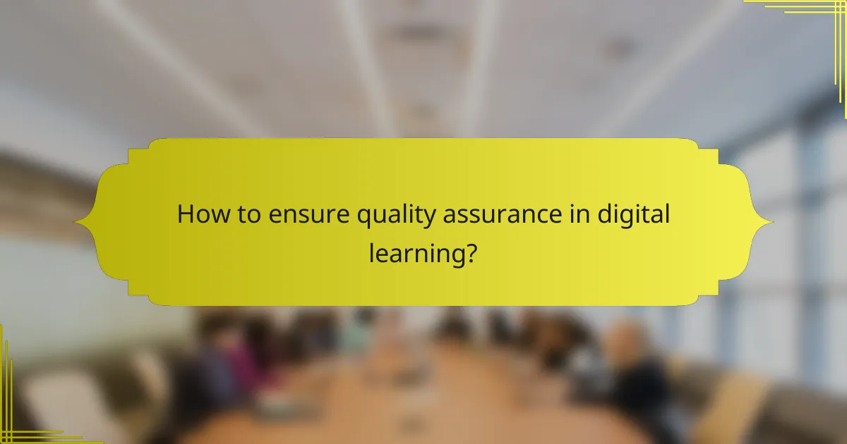 How to ensure quality assurance in digital learning?