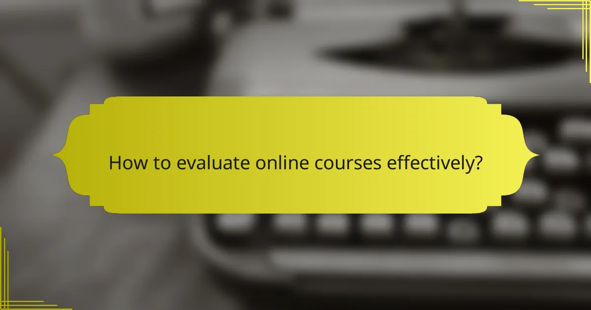 How to evaluate online courses effectively?