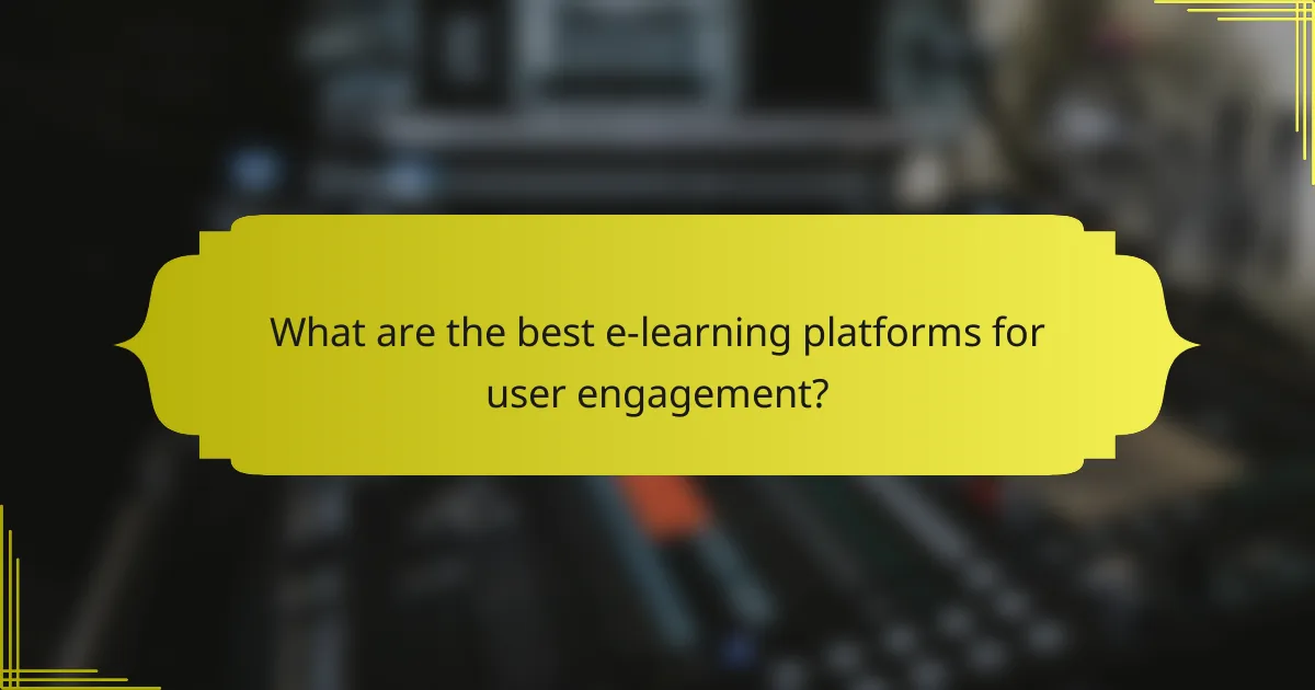 What are the best e-learning platforms for user engagement?