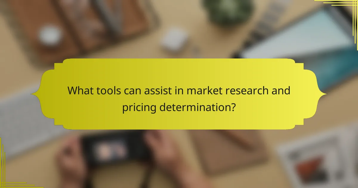 What tools can assist in market research and pricing determination?