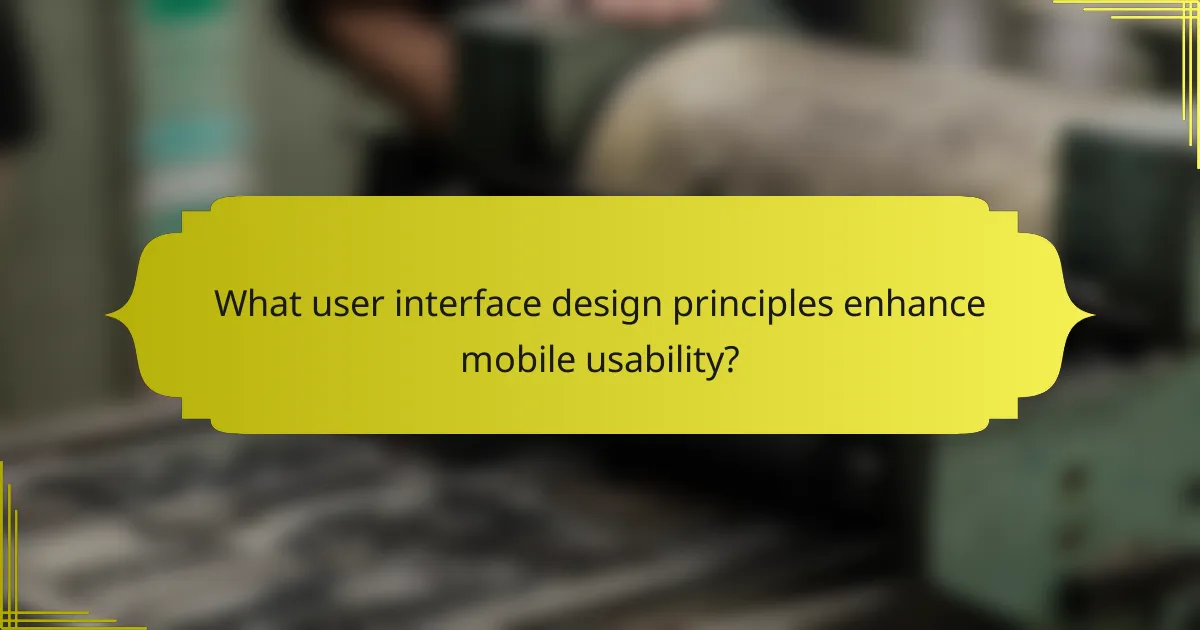 What user interface design principles enhance mobile usability?